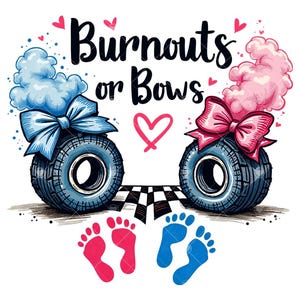 K&ouml;nnte beinhalten: Eine Grafik zur Enth&uuml;llung des Geschlechts mit dem Text "Burnouts or Bows" in Schwarz. Zwei Reifen sind abgebildet, einer mit einer blauen Schleife und der andere mit einer rosa Schleife. Zwischen den Reifen ist eine karierte Flagge abgebildet. Unter den Reifen sind zwei Fu&szlig;abdr&uuml;cke abgebildet, einer rosa und einer blau.