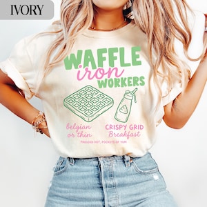 Waffle Iron Workers Shirt, Funny Breakfast T-Shirt, Belgian Waffles Tee, Crispy Grid Graphic Tee, Food Lover Gift, Trendy Casual Top
