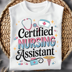 Certified Nursing Assistant PNG, CNA T-Shirt, Nurse Life Sublimation design, Medical Staff Appreciation,  Nurse Gift DTF, Healthcare