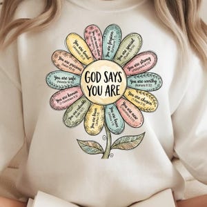 Inspirational Christian Sweatshirt, God Says You Are, Faith Based Positive Affirmations, Religious Women's Apparel, Gift Idea