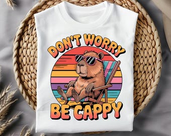 Niedliches Capybara PNG, sei glücklich Shirt, Sublimationsdesign, mach dir keine Sorgen, sei Cappy Positivity Digital Download PNG, DTF-Datei für T-Shirt