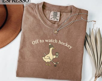 Off to Watch Hockey T-Shirt Comfort Colors® Goose Coffee Lover Sweatshirt