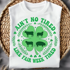 Ain&#39;t No Tired Like Fair Week Tired PNG, 4H, Livestock, Clover, Sublimation Design, Funny Quote, Agriculture, Digital Download
