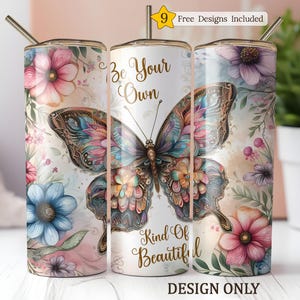 Be Your Own Kind of Beautiful Tumbler Wrap, Butterfly Motivational Quote 20oz Sublimation Design Positive Affirmation Digital Design