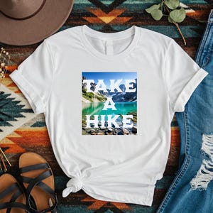 Take a Hike Hiker T-Shirt, Hiker tee, Hiker Gift, Camping Shirt, Trail Hiking Shirt, Wilderness t-shirt, funny t-shirt, Father&#39;s Day Gift
