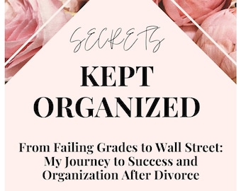 From Failing Grades to Wall Street: My Journey to Success and Organization After Divorce