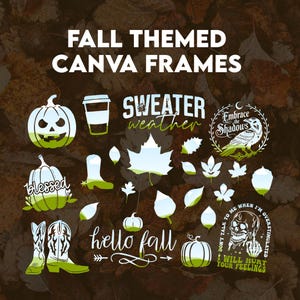 May include: A collection of fall-themed Canva frames with various illustrations. The designs include pumpkins, coffee cups, leaves, cowboy boots, and text that reads "Sweater Weather", "Blessed", "Hello Fall", and "Embrace the Shadows".