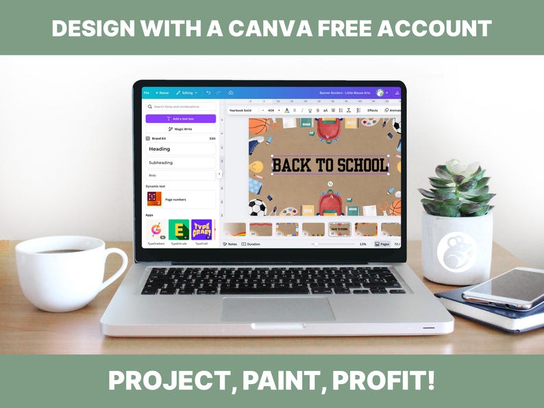 Op de afbeelding: Een laptop met een Canva-ontwerpinterface met een "Back to School"-afbeelding. Een koffiekopje, een vetplant en een smartphone zijn ook zichtbaar. Tekst bovenaan luidt "DESIGN WITH A CANVA FREE ACCOUNT" en onderaan "PROJECT, PAINT, PROFIT!"