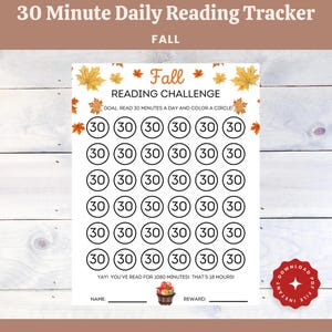 May include: A printable reading tracker with a fall theme. The design features the text "30 Minute Daily Reading Tracker" and "Fall Reading Challenge." It includes circles to color in after reading for 30 minutes each day. The bottom has space for a name and reward.