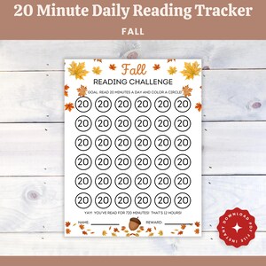 May include: A printable reading tracker with a fall theme. The design features the text "20 Minute Daily Reading Tracker" and "Fall Reading Challenge." It includes circles to color in for each 20-minute reading session, with space for a name and reward.