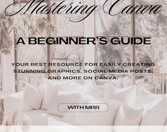 Mastering Canva - A Beginner's Guide