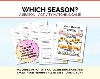 May include: A colourful educational game for matching activities to the four seasons. The game includes 50 activity cards, instructions, and facilitator prompts. The font is large and easy to read. The game is designed for those experiencing visual deficits.