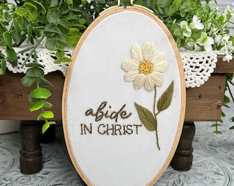 Spring Daisy Floral Embroidery Hoop, Christian Gifts, Gifts for Easter, Spring Decor, Farmhouse Table Decor, Abide in Christ