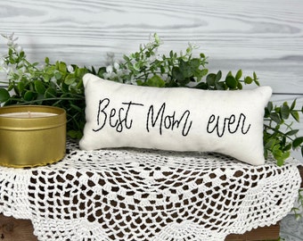 Adorable Best Mom Ever Pillow Tuck - Perfect Mom Gift, Mini Shelf Decor, Mother's Day Present