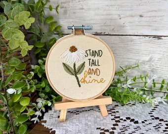 Hand Embroidered Daisy Hoop Art, Motivational Stand Tall Shine Quote