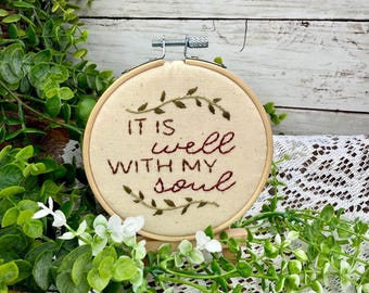 Embroidered Hoop It Is Well With My Soul, Christian Decor, Scripture Hoop Art