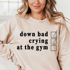 Down Bad Crying at the Gym Sweatshirt - Women&#39;s Workout Pullover