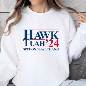 Hawk Tuah Sweatshirt, Spit on That Thang Sweater, Funny Sweat, Adult Humor Pullover, Funny Trending Crewneck, Gift Sweatshirt for Women-Men