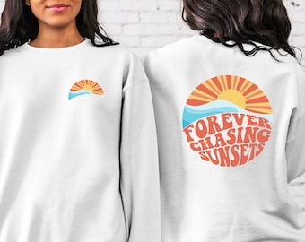 Forever Chasing Sunsets Sweatshirt: Beach Crewneck Pullover