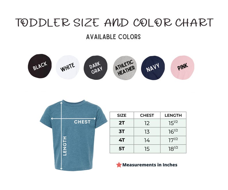 May include: A toddler size and color chart displays available t-shirt colors: black, white, dark gray, athletic heather, navy, and pink. A blue t-shirt shows chest and length measurements in inches. The chart includes sizes 2T to 5T.