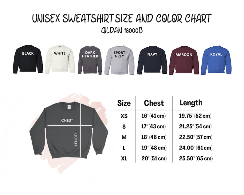May include: Unisex sweatshirt size and color chart with Gildan 18000B printed at the top. The chart shows the size, chest measurement in inches and centimeters, and length measurement in inches and centimeters. The colors available are black, white, dark heather, sport grey, navy, maroon, and royal.