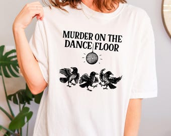 Comfort Colors Funny Murder on the Dance Floor Shirt, Local Murder Tshirt, Vintage Raven Shirt, Funny Crow Shirt, Dark Academia Trendy Tee