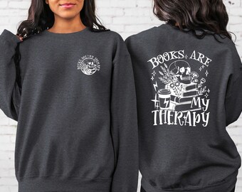 Books Are My Therapy Sweatshirt, Funny Book Lover Sweater, Bookish Pullover, Reading Crewneck, Books Are My Happy Place Top, Gift for Reader