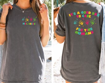 Comfort Colors Teacher Shirt: It's A Good Day To Care For Tiny Humans