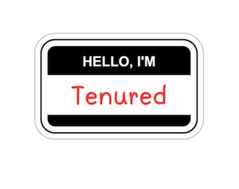 Hello, I'm Tenured! Sticker- Promotion gift for professors, teachers, colleagues