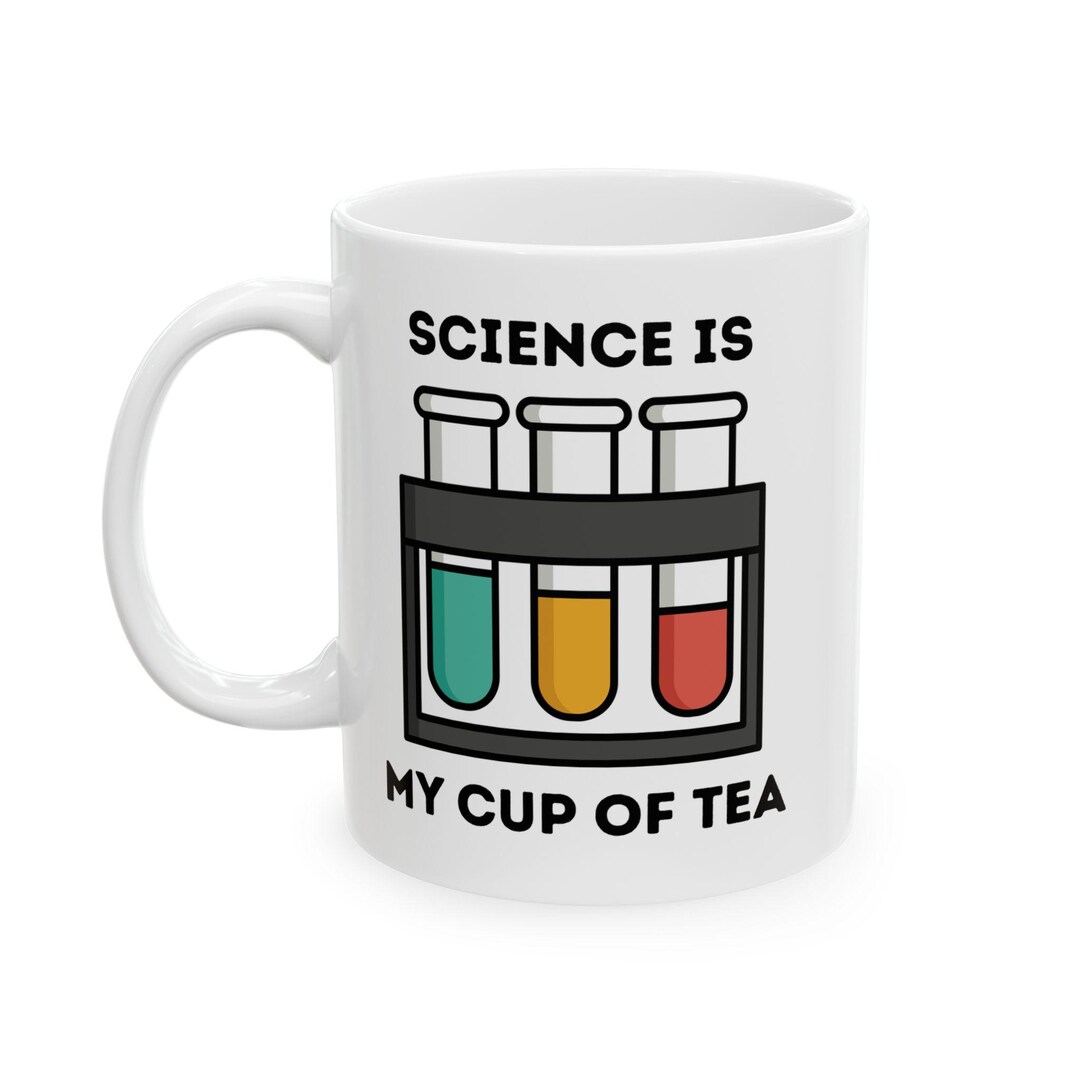 Science is My Cup of Tea | Cute Chemistry Themed Mug - Etsy