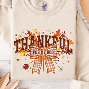Thankful for My Dog Sweatshirt, Fall Dog Mom Gift, Thanksgiving Crewneck, Autumn Leaves Shirt, Cozy Dog Lover Outfit, Thanksgiving Sweater