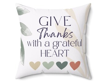 Give Thanks Pillow: Christian Farmhouse Autumn Decor, Removable Cover