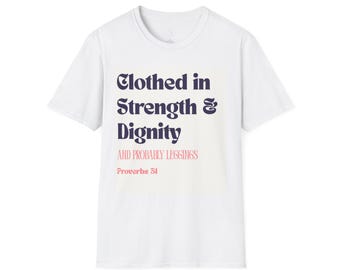 Proverbs 31 Women's T-Shirt - Clothed in Dignity - Softstyle Tee - Gifts