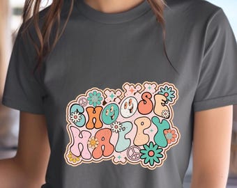 Choose Happy T-Shirt, Positive Motivational Tee, Soft Cotton Blend