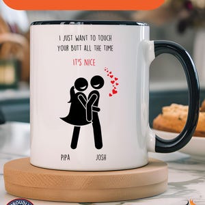 I Want To Touch Your Butt All Time Dirty Valentine Gift, Personalized Romantic Mug, 11/15oz, Anniversary Wedding Gift, Couple V-Day Gift