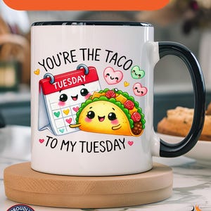 Funny Coffee Mug, Personalized Mug, You Are The Taco To My Tuesday Accent Cup 11/15oz, Anniversary Wedding Valentines Romantic Gift Him her