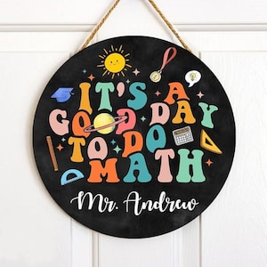 Personalized Mathematic Teacher Welcome Sign, It&#39;s A Good Day To Do Math Sign, Math Classroom Decor