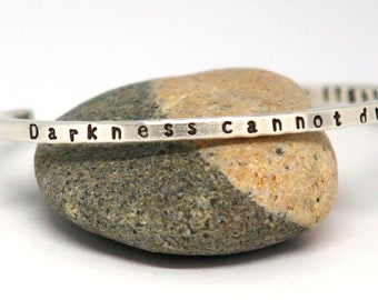 Darkness cannot drive out darkness; Only light can do that. Sterling Silver Skinny Stacking Cuff - Martin Luther King, Jr. - Free Shipping