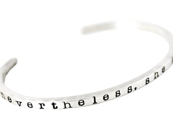 NEVERTHELESS, SHE PERSISTED Sterling Silver Skinny Cuff Bracelet - Skinny Stacking Bracelet - Political Bracelet - Message Bracelet