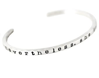 Nevertheless She Persisted Sterling Silver Cuff Bracelet - Inspirational Jewelry