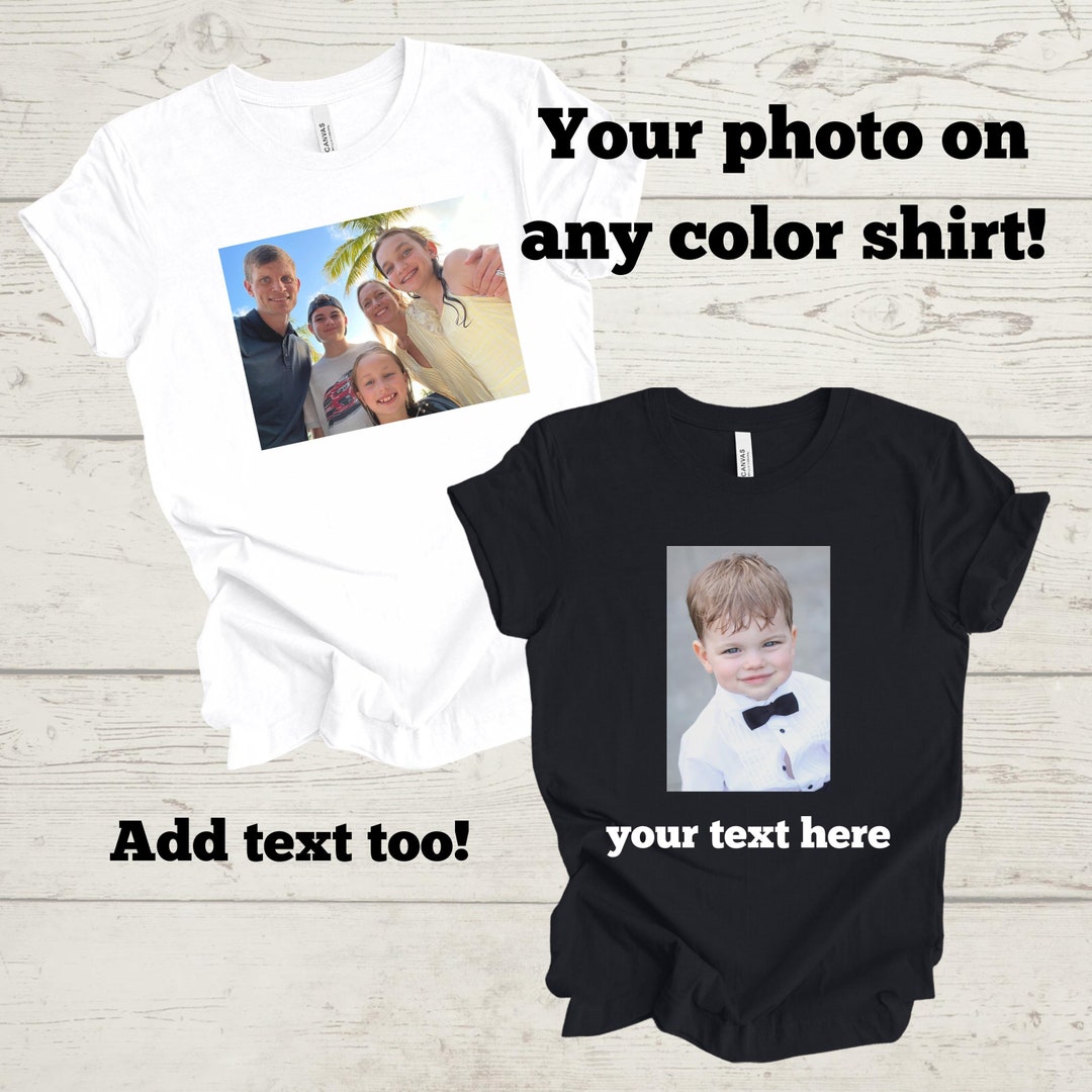 Custom Shirt, Custom T-shirt,custom Photo Shirt,personalized Shirt