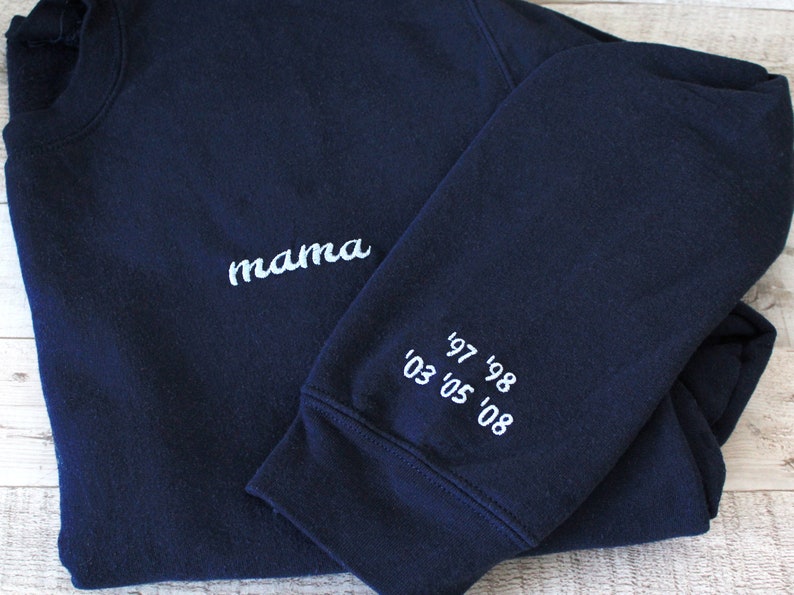 Mama Crewneck sweatshirt with kids dates on sleeve, Sweatshirt custom embroidery, Mama crewneck, Gift For mom, image 1