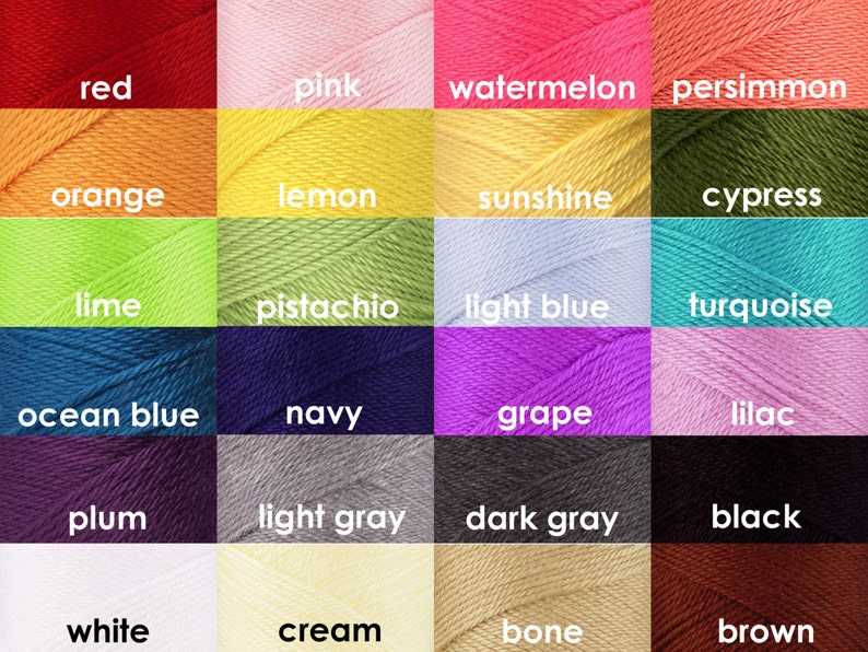May include: A color chart of yarn skeins in various colors, including red, pink, watermelon, persimmon, orange, lemon, sunshine, cypress, lime, pistachio, light blue, turquoise, ocean blue, navy, grape, lilac, plum, light gray, dark gray, black, white, cream, bone, and brown.