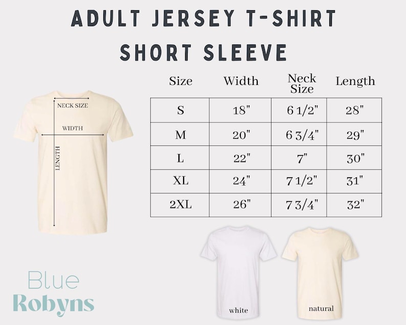 May include: Cream-colored t-shirt with size chart and text "ADULT JERSEY T-SHIRT SHORT SLEEVE". The chart shows measurements for sizes S to 2XL, including width, neck size, and length in inches. Two additional t-shirts are shown in white and natural colors.