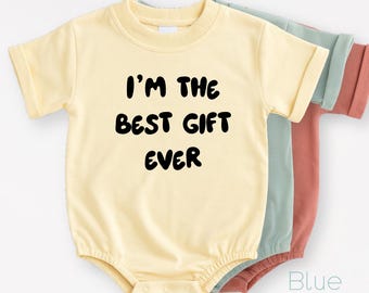 I'm the Best Gift Ever Baby Romper, Newborn Outfit, Gift for Dad, Moms Gift