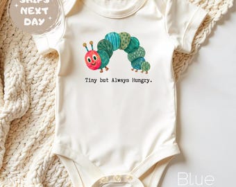 Tiny but Always Hungry Baby Bodysuit, Funny Caterpillar  Baby Outfit, Gift for Newborn, Kids Tshirt