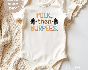 Milk Then Burpees Baby Bodysuit, Funny Baby Clothes, Cute Baby Shower Gift, Funny Gift for Newborn Outfit, Gym & Crossfit Baby Outfit