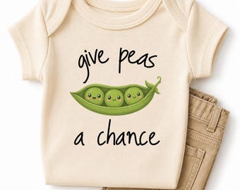 Give Peas a Chance Pea Baby Bodysuit, Peas Tshirt, Funny Peas Graphic Tee, Newborn Outfit, Natural Sweatshirt