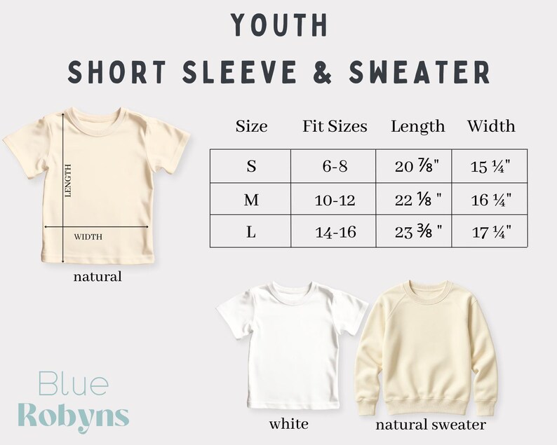 May include: Image showing youth short sleeve and sweater size chart. The chart includes sizes S, M, and L, with corresponding fit sizes, lengths, and widths in inches. The image also displays examples of a natural t-shirt, a white t-shirt, and a natural sweater.