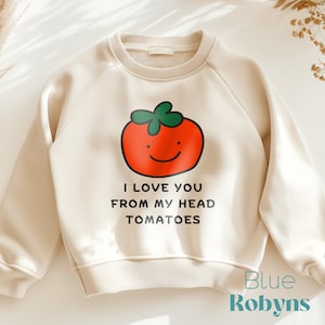 I love You from My Head Tomatoes Todder Sweatshirt Tomato Baby Bodysuit Tomato Tshirt for Kids Toddler Tee Funny Tomatoes Outfit Tshirt